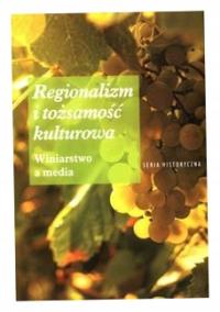 Regionalizm i tożsamość kulturowa. Winiarstwo a