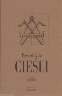 PRZEWODNIK DLA CIEŚLI TRADYCYJNE KONSTRUKCJE DREWNIANE
