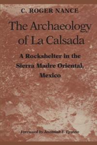 The Archaeology of La Calsada: A Rockshelter in the Sierra Madre Oriental,