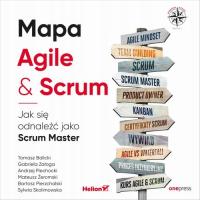 Mapa Agile & Scrum. Jak się odnaleźć jako Scru