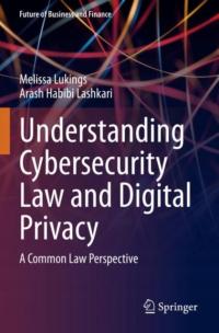 Understanding Cybersecurity Law and Digital Privacy: A Common Law Perspecti