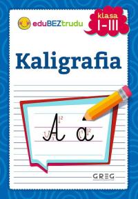 KALIGRAFIA - KLASY 1-3, ZAGNIŃSKA MARIA