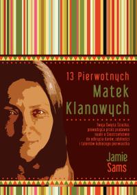 13 PIERWOTNYCH MATEK KLANOWYCH