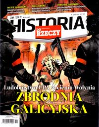 Historia Do Rzeczy nr 2/2024. Piekło zbrodni galicyjskiej.