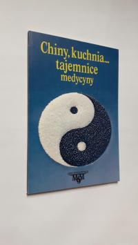 CHINY, KUCHNIA .... TAJEMNICE MEDYCYNY