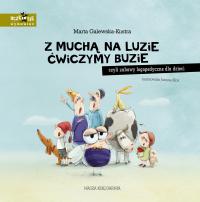 Z muchą na luzie ćwiczymy buzie - Galewska-Kustra