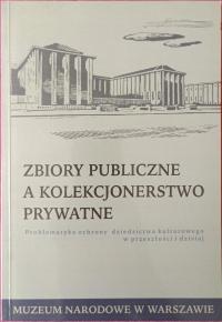 Zbiory publiczne a kolekcjonerstwo prywatne Praca zbiorowa