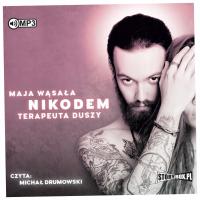 Nikodem. Terapeuta duszy - Maja Wąsała. Audiobook