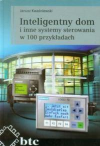 Inteligentny dom i inne systemy sterowania w 100 przykładach