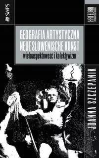 Geografia artystyczna Neue Slowenische Kunst Joanna Szczepanik