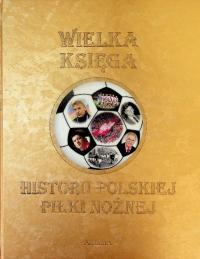 Wielka księga historii polskiej piłki nożnej