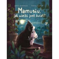 Мамочка, Как велик мир?