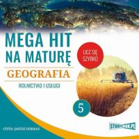 Audiobook | Mega hit na maturę. Geografia 5. Rolnictwo i usługi -