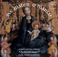 DEKAMERON - AVE MATER O MARIA!