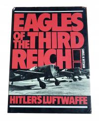 Samuel W. Mitcham - Eagles of the Third Reich. Hitler`s Luftwaffe