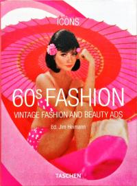 TASCHEN ICONS - 60s FASHION: VITAGE FASHION AND BEAUTY ADS