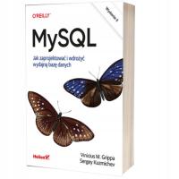 MySQL. Jak zaprojektować i wdrożyć wydajną bazę