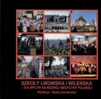 Szkoły Lwowska i Wileńska ich wpływ na rozwój medycyny Polskiej