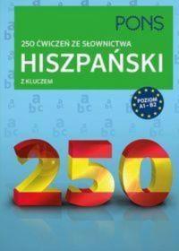 Hiszpański 250 ćwiczeń ze słownictwa z