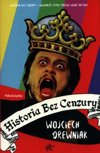 Historia bez Cenzury 1 w.2022 Wojciech Drewniak