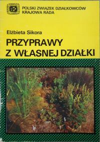 PRZYPRAWY Z WŁASNEJ DZIAŁKI Elżbieta Sikora