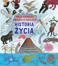 Historia życia. Moja pierwsza książka o ewolucji - C. Barr, S. Williams