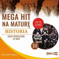 Audiobook | Mega hit na maturę. Historia 10. Dzieje powszechne. XX wiek - K