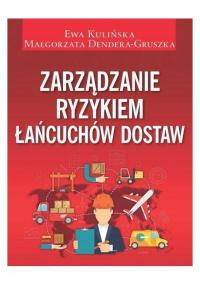 Zarządzanie ryzykiem łańcuchów dostaw Ewa Kulińska, Małgorzata miękka