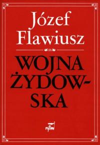 Wojna Żydowska, wydanie 2 - Józef Flawiusz