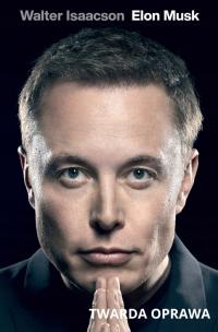 Elon Musk Walter Isaacson Twarda oprawa