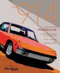 The 914 and 914-6 Porsche, a Restorer's Guide