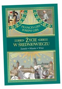 ŻYCIE W ŚREDNIOWIECZU JOSEPH GIES, FRANCES GIES