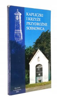 Kapliczki i krzyże przydrożne Sosnowca | +GRATIS