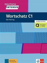 Deutsch intensiv Wortschatz C1. Das Training. Buch: Das Training. Buch mit