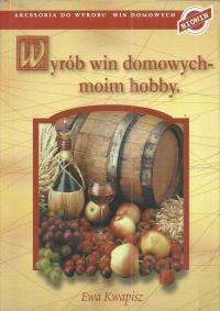 Wyrób win domowych – moim hobby