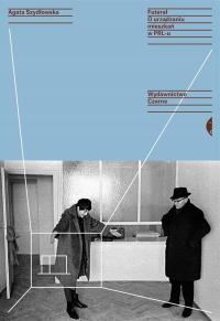 ФУТЛЯР. ОБ ОБУСТРОЙСТВЕ КВАРТИР В ПНР АГАТА ШИДЛОВСКА