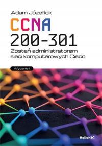 CCNA 200-301. Zostań administratorem sieci komputerowych Cisco Adam twarda