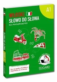 WŁOSKI. SŁOWO DO SŁOWA DLA POCZĄTKUJĄCYCH. POZIOM A1. SŁOWO DO SŁOWA