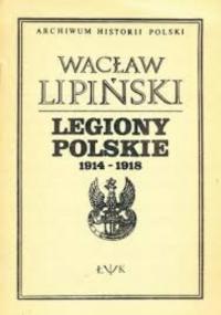 Legiony polskie 1914 - 1918