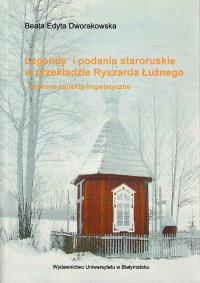 Legendy i podania staroruskie w przekładzie Ryszarda Łużnego Dworakowska