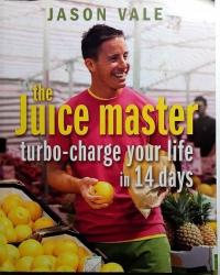 The juice master turbo-charge your life in 14 days