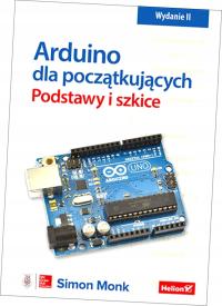 Arduino dla początkujących. Podstawy i szkice. wyd. 2
