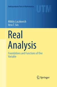 Real Analysis: Foundations and Functions of One Variable