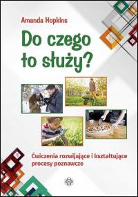 DO CZEGO TO SŁUŻY? ĆWICZENIA ROZWIJAJĄCE I...