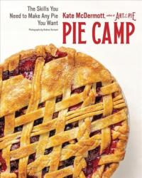 Pie Camp: The Skills You Need to Make Any Pie You