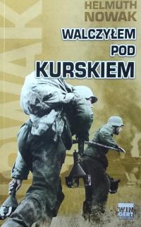 Helmuth Nowak Walczyłem pod Kurskiem