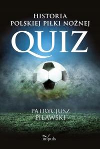 Ebook | Historia polskiej piłki nożnej. QUIZ - Patrycjusz Pilawski