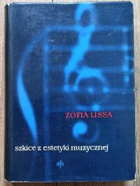 Zofia Lissa Szkice z estetyki muzycznej