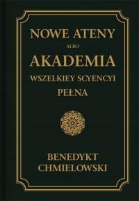 Nowe Ateny albo Akademia wszelkiey scyencyi pełna TOM 2 reprint Chmielowski