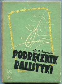 PODRĘCZNIK BALISTYKI :: Rajewski :: 1948 rok